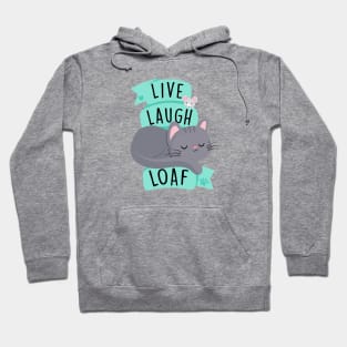 Live Laugh Loaf Hoodie